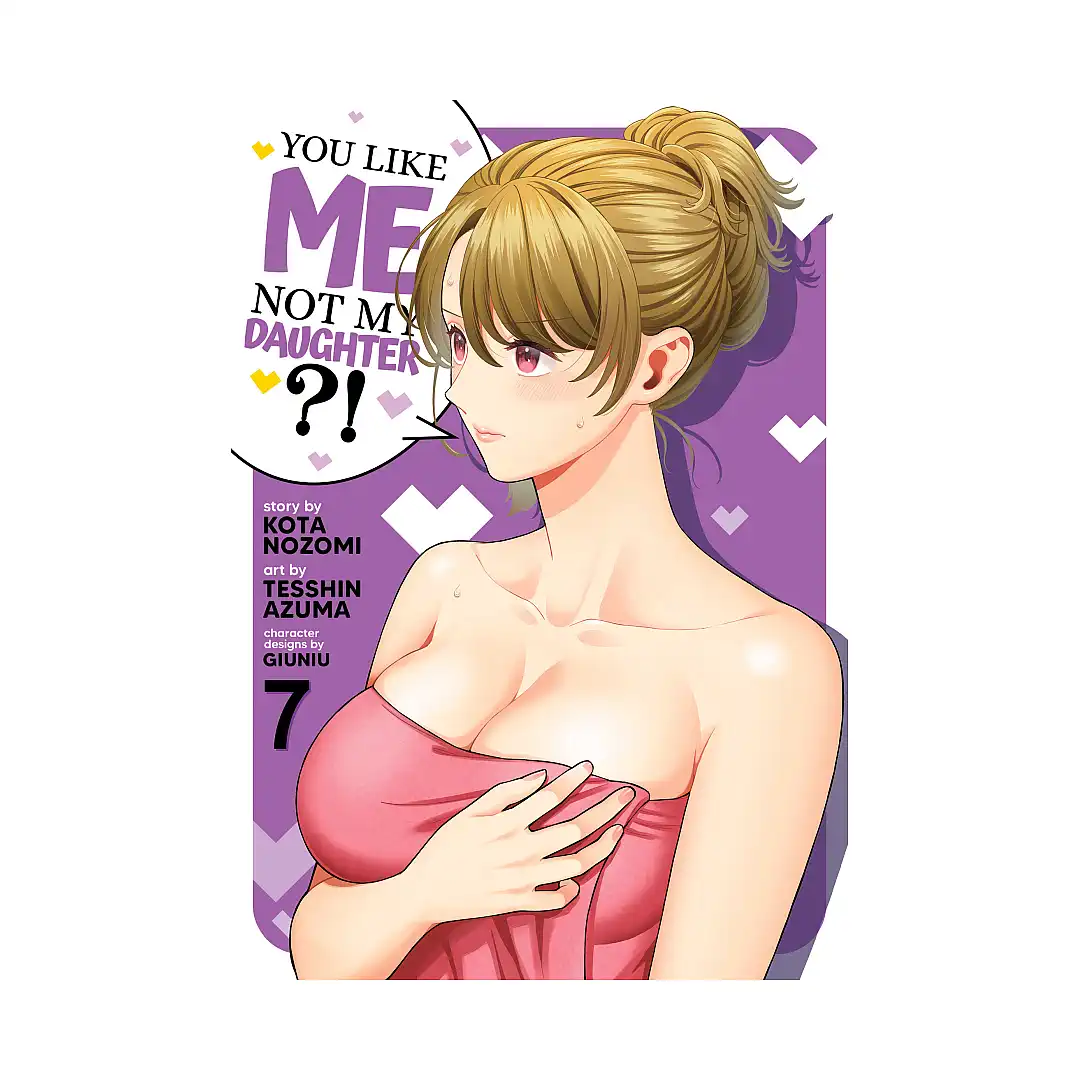 9798893739718 You Like Me, Not My Daughter?! (Manga) Volume 07