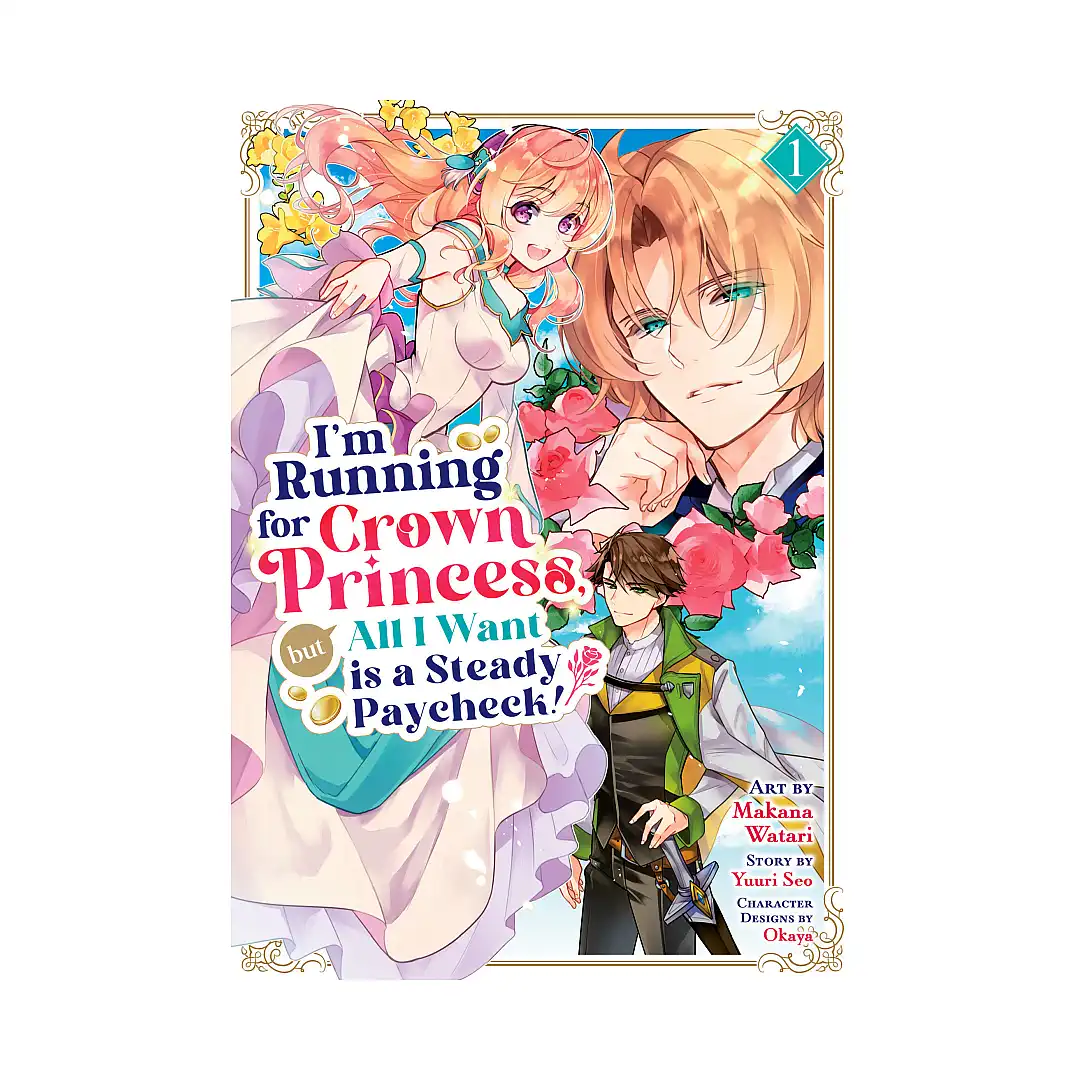 9798893739770 I'm Running for Crown Princess, But All I Want Is a Steady Paycheck! (Manga) Volume 01