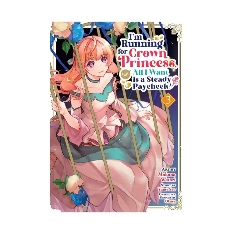I'm Running for Crown Princess, But All I Want Is a Steady Paycheck! (Manga) Volume 03