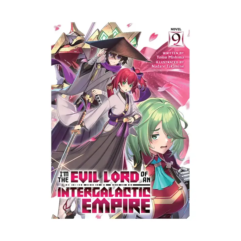 I'm the Evil Lord of an Intergalactic Empire! (Light Novel) Volume 09