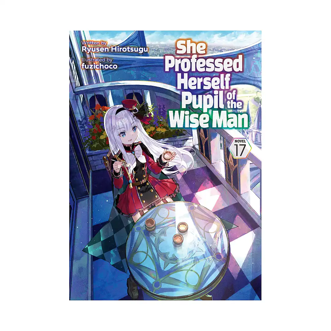 She Professed Herself Pupil of the Wise Man (Light Novel) Volume 17