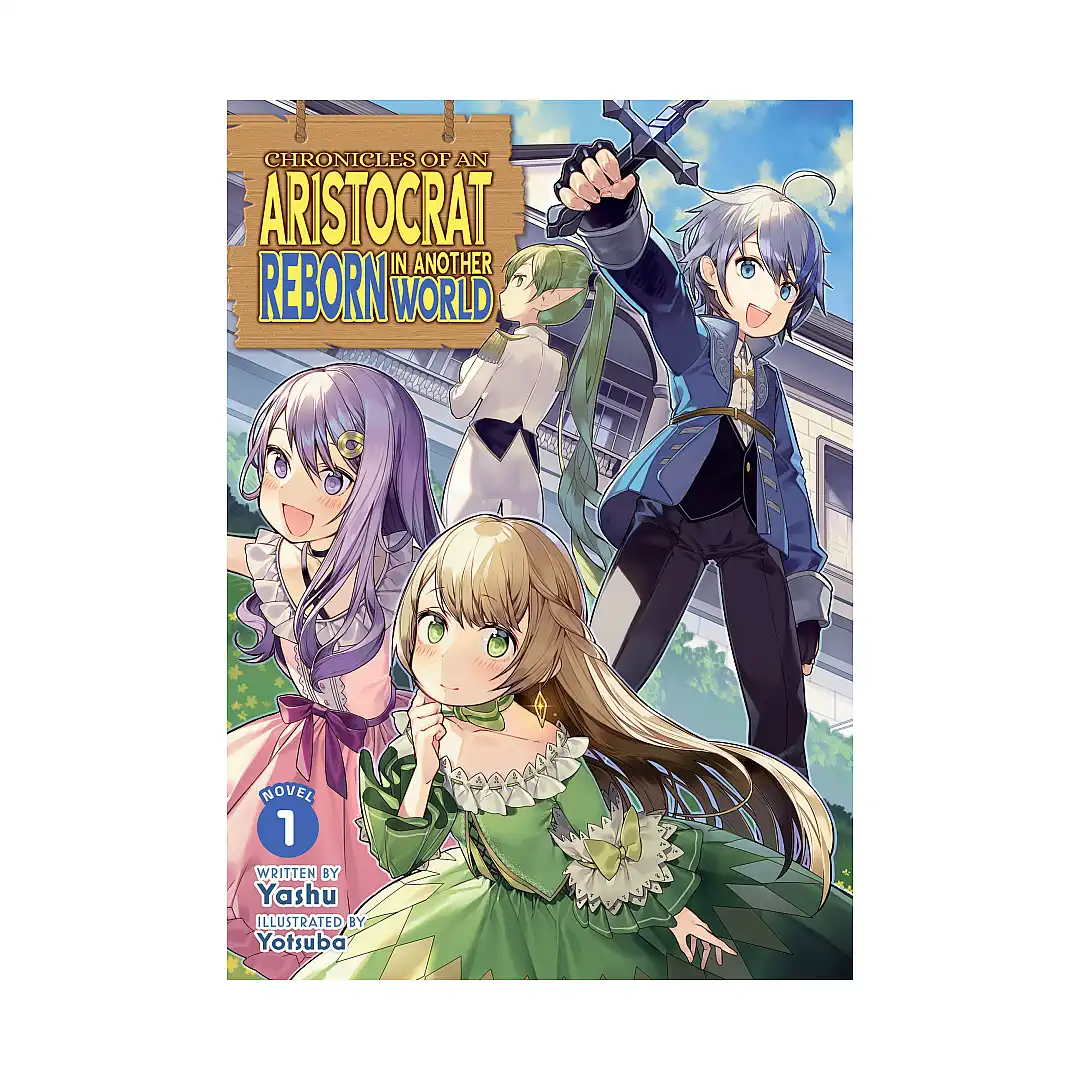 9798895615676 Chronicles of an Aristocrat Reborn in Another World (Light Novel) Volume 01