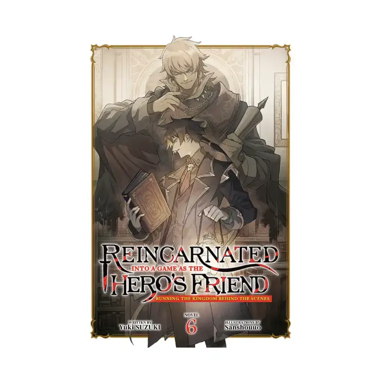 9798895616529 Reincarnated Into a Game as the Hero's Friend: Running the Kingdom Behind the Scenes (Light Novel) Volume 06