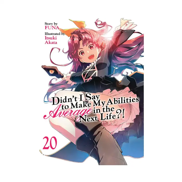 Didn't I Say to Make My Abilities Average in the Next Life?! (Light Novel) Volume 20