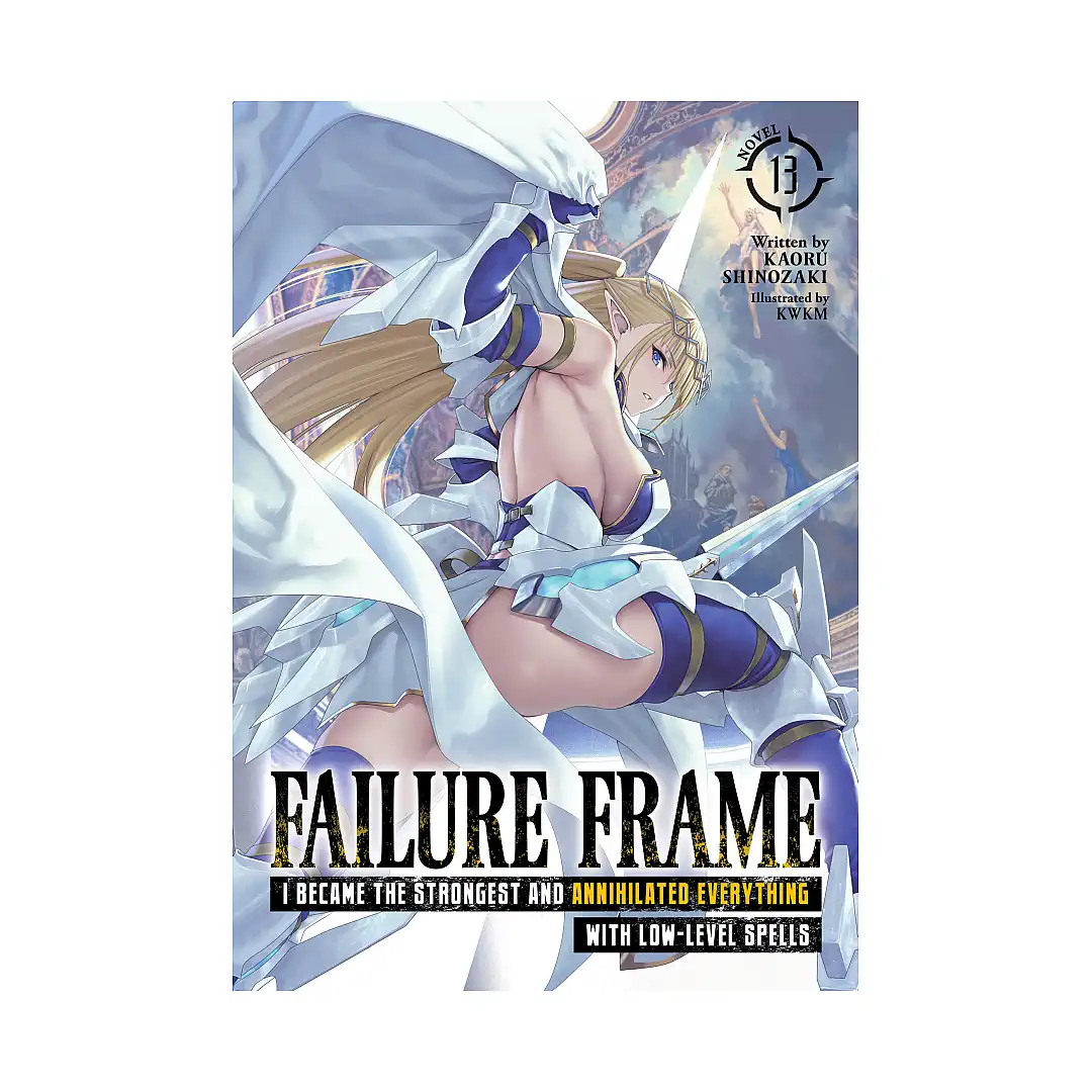 9798895616734 Failure Frame: I Became the Strongest and Annihilated Everything with Low-Level Spells (Light Novel) Volume 13