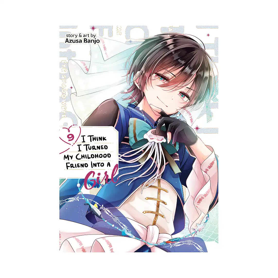 9798895616833 I Think I Turned My Childhood Friend Into a Girl (Manga) Volume 09