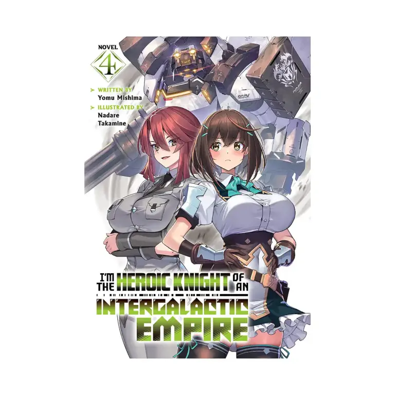 I'm the Heroic Knight of an Intergalactic Empire! (Light Novel) Volume 04