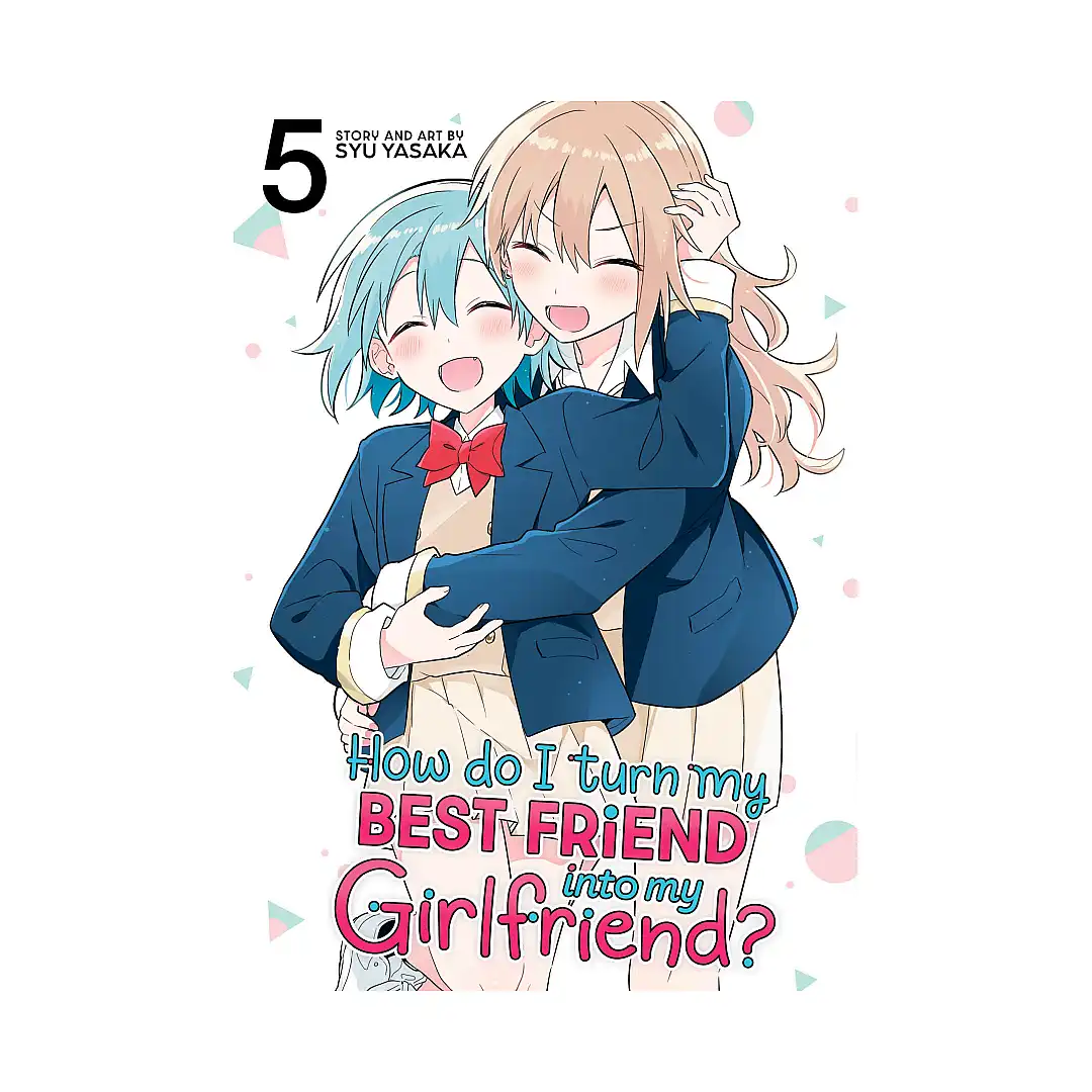 9798895619940 How Do I Turn My Best Friend Into My Girlfriend? (Manga) Volume 05