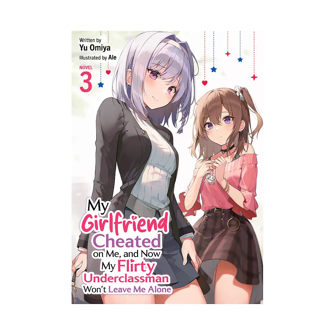9798897651696 My Girlfriend Cheated on Me, and Now My Flirty Underclassman Won't Leave Me Alone (Light Novel) Volume 03