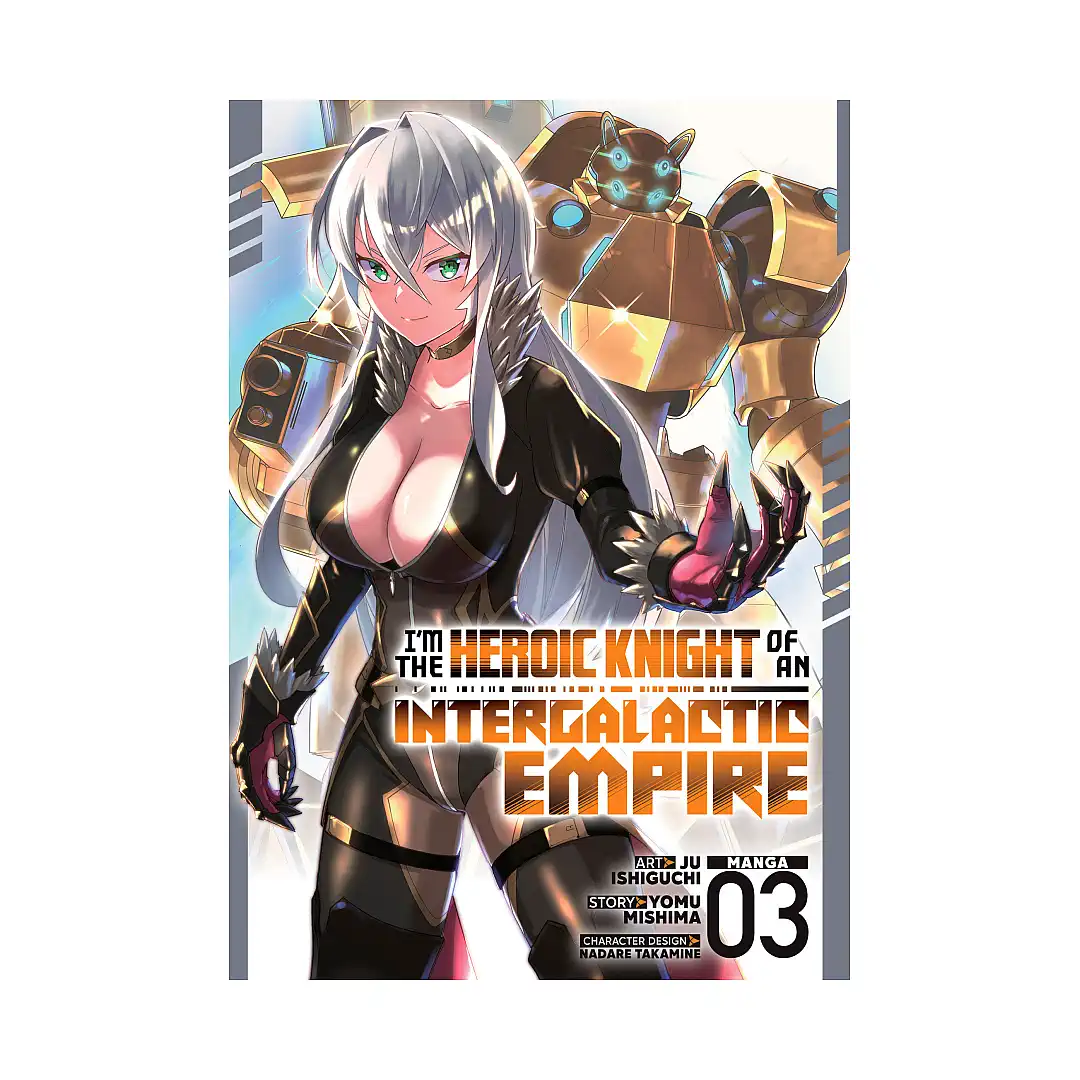 I'm the Heroic Knight of an Intergalactic Empire! (Manga) Volume 03