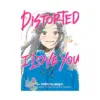 9798897654604 Distorted I Love You (Light Novel)