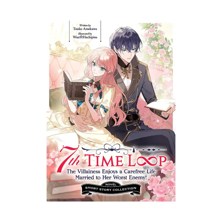 7th Time Loop: The Villainess Enjoys a Carefree Life Married to Her Worst Enemy! Short Story Collection (Light Novel) Volume 01