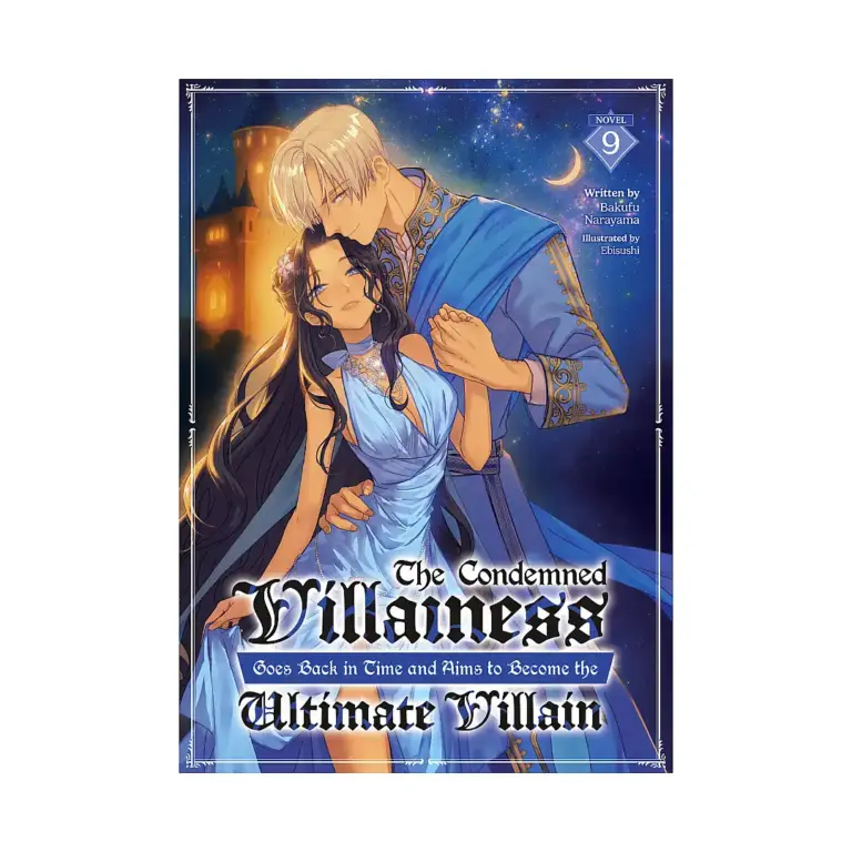 The Condemned Villainess Goes Back in Time and Aims to Become the Ultimate Villain (Light Novel) Volume 09