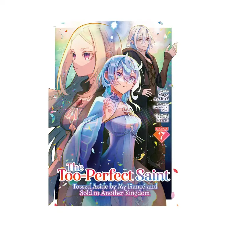 9798897659470 The Too-Perfect Saint: Tossed Aside by My Fiance and Sold to Another Kingdom (Manga) Volume 07