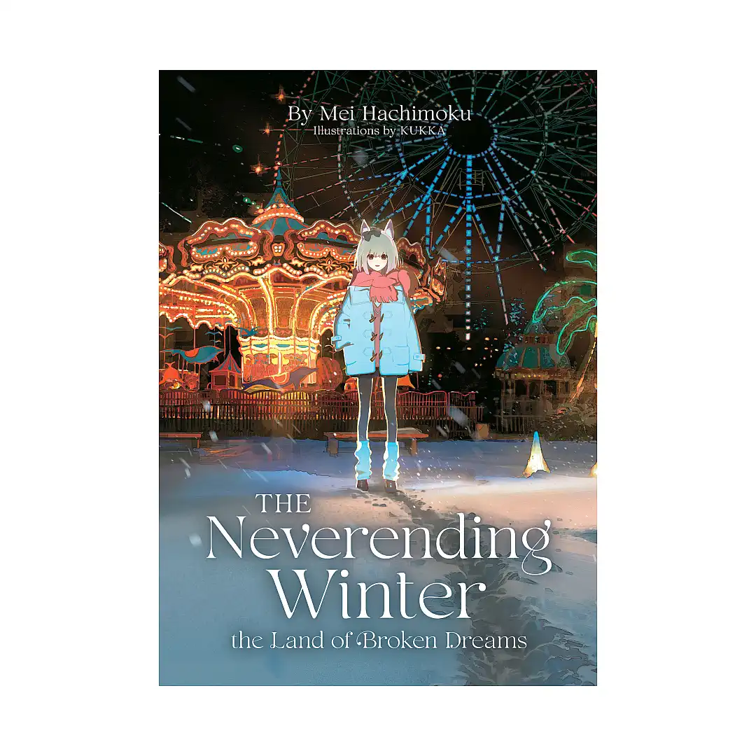 9798898632533 The Neverending Winter, the Land of Broken Dreams (Light Novel)
